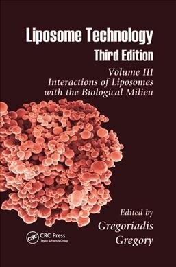 Liposome Technology : Interactions of Liposomes with the Biological Milieu (Paperback, 3 ed)