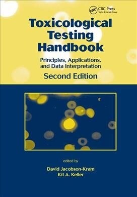 Toxicological Testing Handbook : Principles, Applications and Data Interpretation (Paperback, 2 ed)