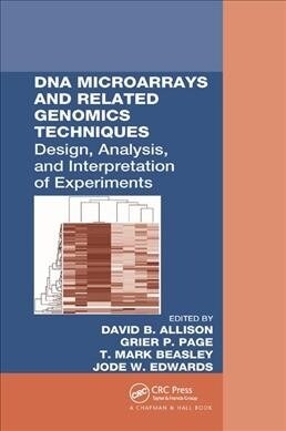 DNA Microarrays and Related Genomics Techniques : Design, Analysis, and Interpretation of Experiments (Paperback)