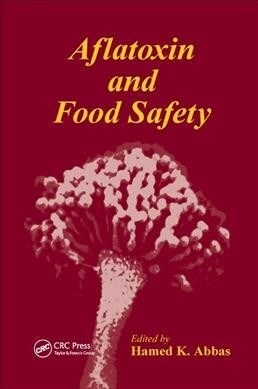 Aflatoxin and Food Safety (Paperback, 1)