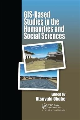 GIS-based Studies in the Humanities and Social Sciences (Paperback, 1)