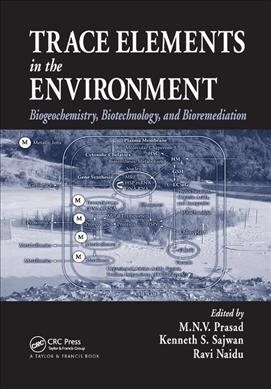 Trace Elements in the Environment : Biogeochemistry, Biotechnology, and Bioremediation (Paperback)