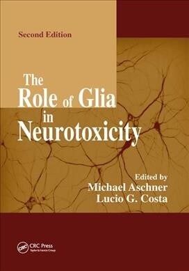 The Role of Glia in Neurotoxicity (Paperback, 2 ed)