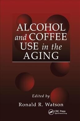 Alcohol and Coffee Use in the Aging (Paperback, 1)