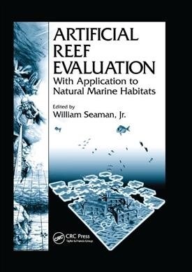 Artificial Reef Evaluation : With Application to Natural Marine Habitats (Paperback)