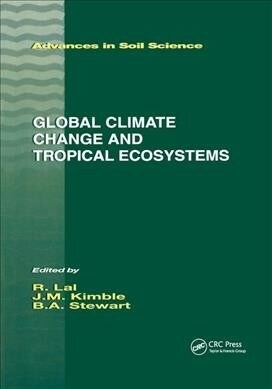 Global Climate Change and Tropical Ecosystems (Paperback, 1)