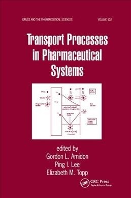 Transport Processes in Pharmaceutical Systems (Paperback, 1)