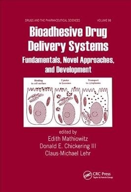 Bioadhesive Drug Delivery Systems : Fundamentals, Novel Approaches, and Development (Paperback)