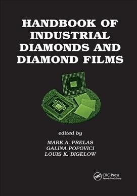 Handbook of Industrial Diamonds and Diamond Films (Paperback, 1)