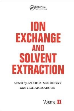 Ion Exchange and Solvent Extraction : A Series of Advances, Volume 11 (Paperback)