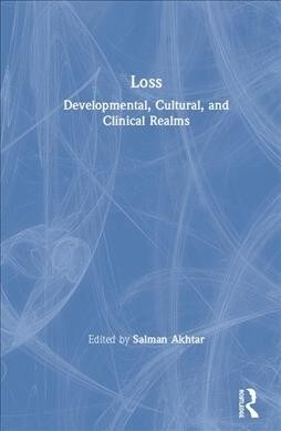 Loss : Developmental, Cultural, and Clinical Realms (Hardcover)