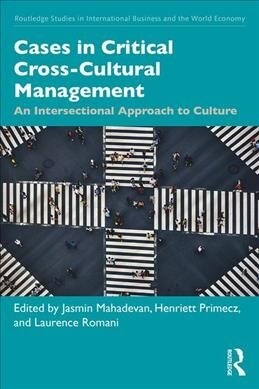 Cases in Critical Cross-Cultural Management: An Intersectional Approach to Culture (Paperback)