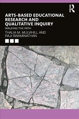Arts-Based Educational Research and Qualitative Inquiry : Walking the Path (Paperback)