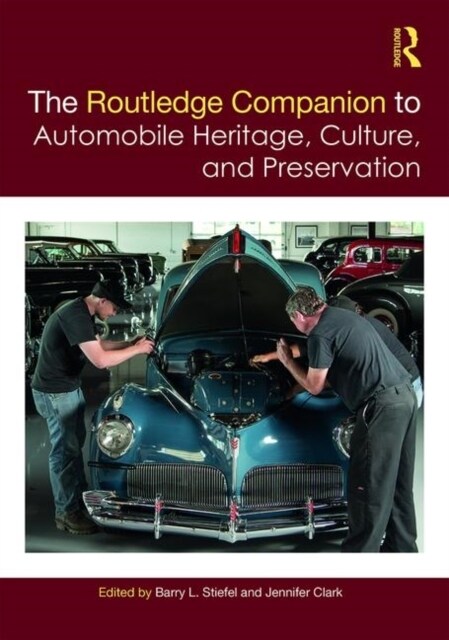 The Routledge Companion to Automobile Heritage, Culture, and Preservation (Hardcover, 1)