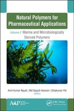 Natural Polymers for Pharmaceutical Applications: Volume 2: Marine- And Microbiologically Derived Polymers (Hardcover)
