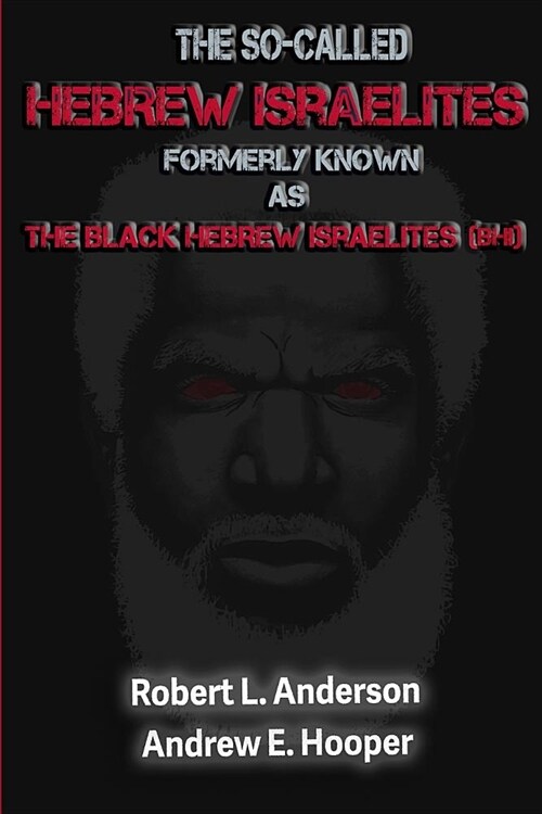 The So-Called Hebrew Israelites: Formerly Known As The Black Hebrew Israelites (BHI) (Paperback)