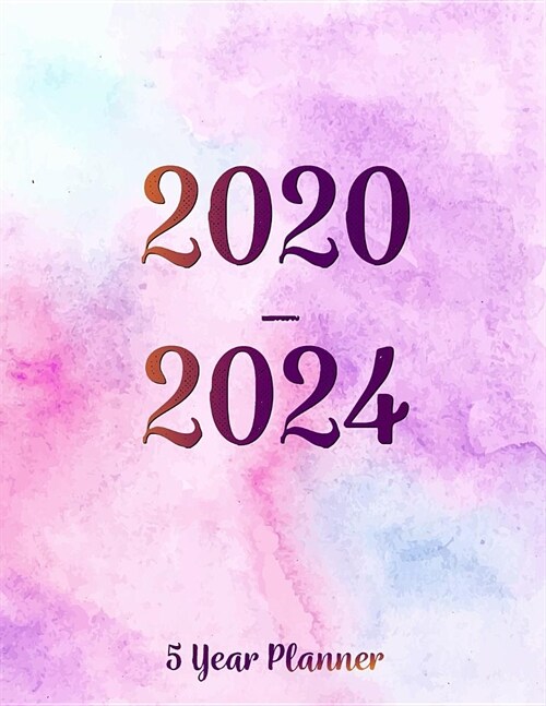 5 year planner 2020-2024: 2020-2024 planner. Monthly Schedule Organizer Agenda Planner For The Next Five Years, Appointment Notebook, Monthly Pl (Paperback)