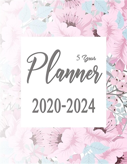 5 year planner 2020-2024: 2020-2024 planner. Agenda Planner For The Next Five Years, 60 Months Calendar, Monthly Schedule Organizer Appointment (Paperback)