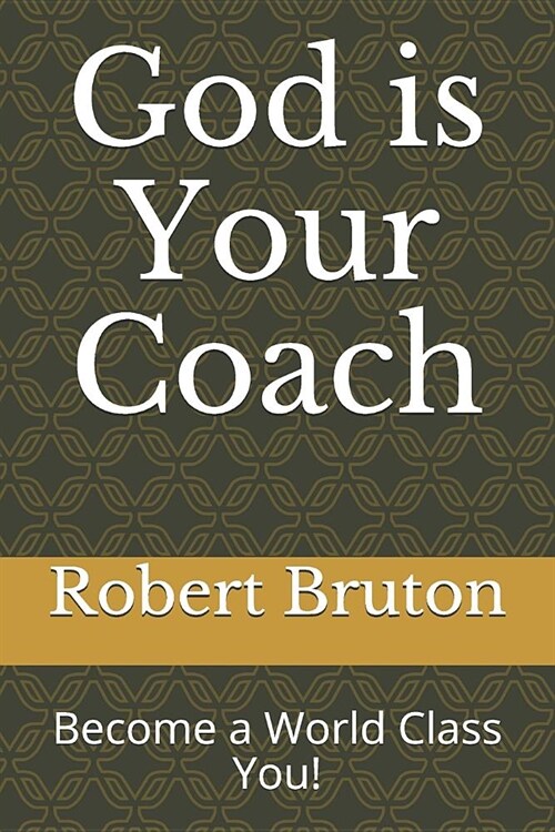 God is Your Coach: World Class Life is Yours (Paperback)