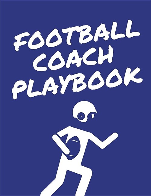 Football Coach Playbook: Undated Game Schedule Calendar Playbook: Put Together That Winning and Competitive Combination. Football Yard Diagram (Paperback)
