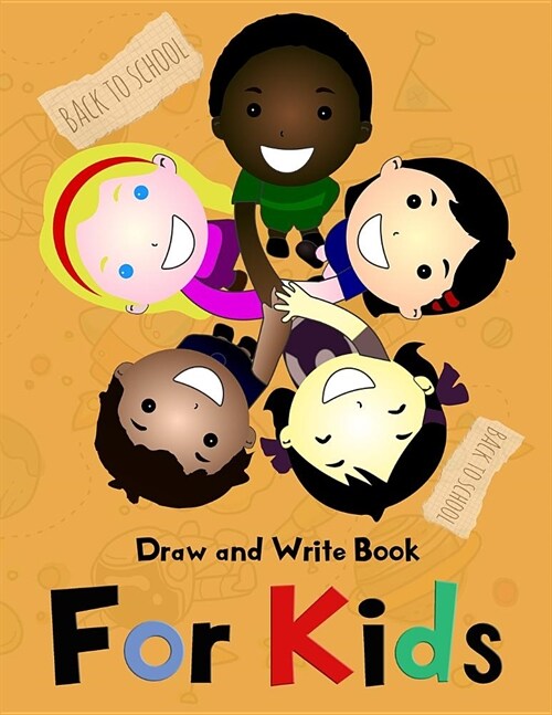 Draw and Write Book For Kids: Writing Practice Journal with Drawing Space, a Perfect Back to School Sketchbook, or Use in Gift Baskets For Kids. Gra (Paperback)