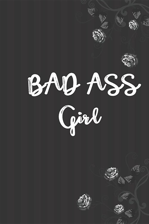 Bad Ass Girl: Mom Notebook, Journal Gift, Diary, Doodle Gift or Notebook 6 x 9 Compact Size- 100 Blank Lined Pages, Gift Present Bir (Paperback)