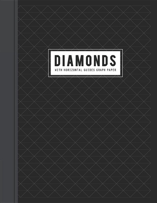Diamonds with Horizontal Guides Graph Paper: Axonometric Vertical Guides Composition Notebook for Graphing Blank Quad Ruled or Drawing Sketchbook & Wr (Paperback)