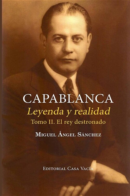 Capablanca. Leyenda y realidad (Tomo II) (Paperback)