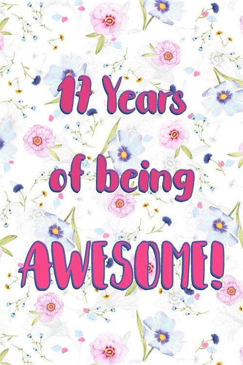 17 Years Of Being Awesome: Lined Journal / Notebook - Cute and Funny 17 yr Old Gift, Fun And Practical Alternative to a Card - 17th Birthday Gift (Paperback)