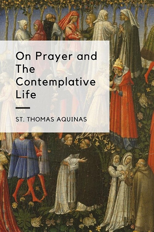On Prayer and The Contemplative Life (Paperback)