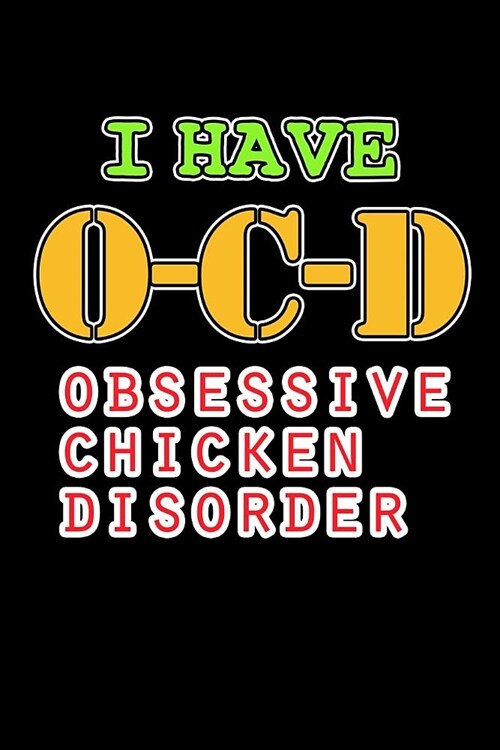 I Have OCD Obsessive Chicken Disorder: Chicken Journal Blank (6x9 Lined Journal Notebook Diary) (Paperback)