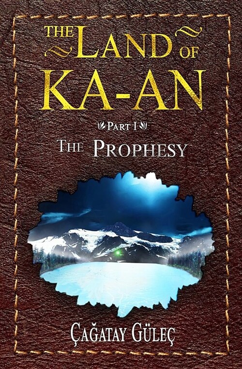 The Land Of KA-AN: The Prophesy (Paperback)