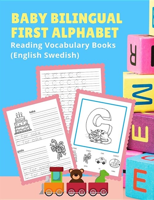 Baby Bilingual First Alphabet Reading Vocabulary Books (English Swedish): 100+ Learning ABC frequency visual dictionary flash card games Engelska sven (Paperback)