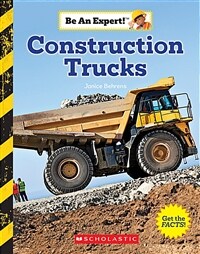Construction Trucks (Be an Expert!) (Paperback)