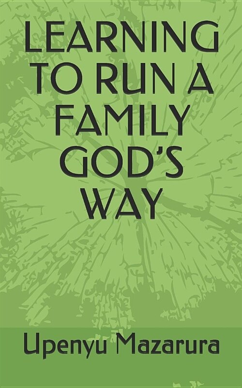 Learning to Run a Family Gods Way (Paperback)