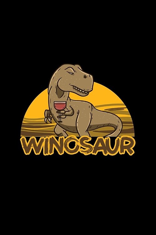 Winosaur: Dot Grid Journal - Winosaur Funny TRex Alcoholic Dinosaur Wine Lover Gift - Black Dotted Diary, Planner, Gratitude, Wr (Paperback)