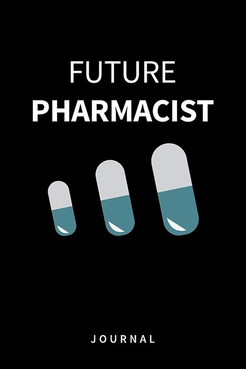Future Pharmacist Journal Notebook Gift For Student (Paperback)