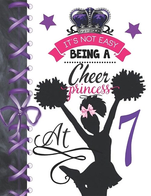 Its Not Easy Being A Cheer Princess At 7: Cheerleading Doodling Blank Lined Writing Journal Diary For Girls (Paperback)