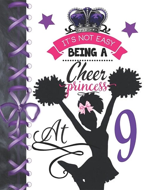 Its Not Easy Being A Cheer Princess At 9: Cheerleading Doodling Blank Lined Writing Journal Diary For Girls (Paperback)