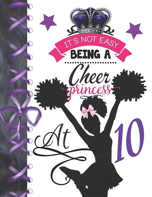 Its Not Easy Being A Cheer Princess At 10: Cheerleading Doodling Blank Lined Writing Journal Diary For Girls (Paperback)