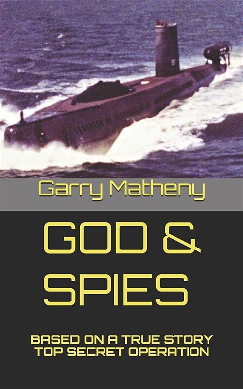 God & Spies: Based on a True Story Top Secret Operation (Paperback)