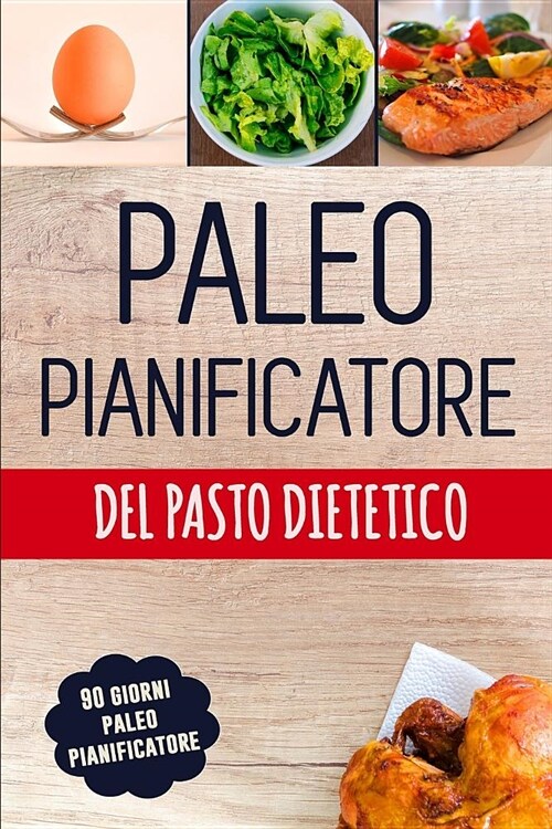 Paleo Pianificatore del Pasto Dietetico: Pianificatore basso quotidiano del pasto del carb per perdita del peso Giornale paleolitico dellinseguitore (Paperback)