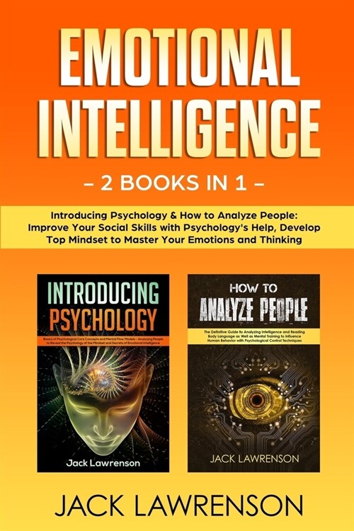 Emotional Intelligence: 2 BOOKS IN 1 - Introducing Psychology & How to Analyze People: Improve Your Social Skills with Psychologys Help, Deve (Paperback)