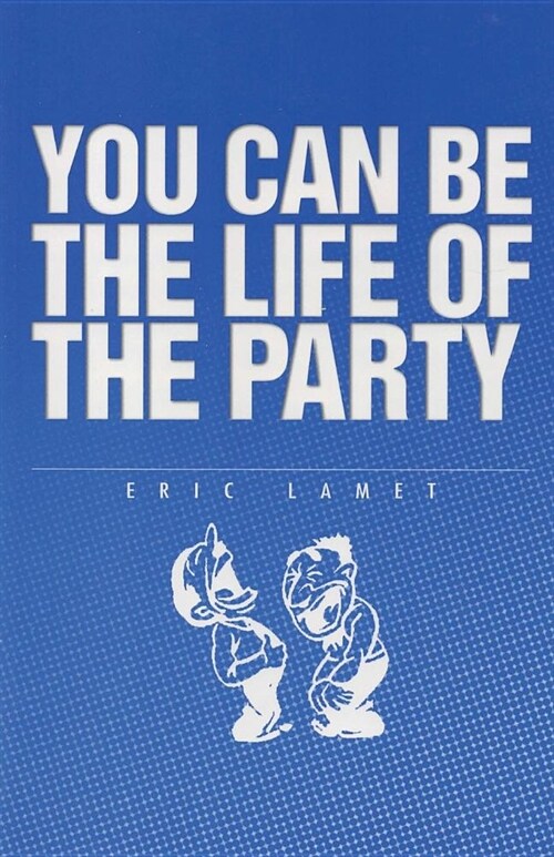 Be Life of the Party: Keep improving your speaking ability (Paperback)