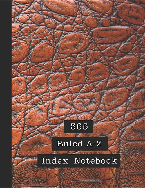 365 Ruled A-Z index notebook: Alphabetical notebook - The large ruled journal book to keep track and referencing data quickly and easily in alphabet (Paperback)