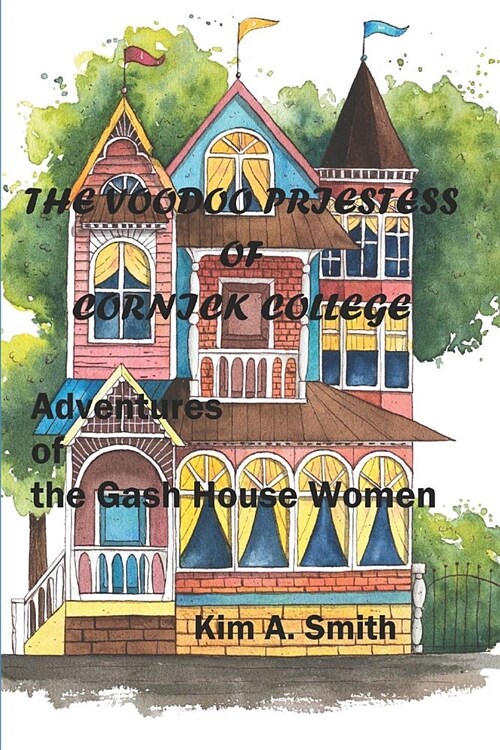 The Voodoo Priestess of Cornick College: Adventures of the Gash House Women (Paperback)