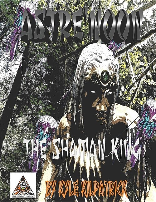 AstreNoon The Shaman King: Chapter 1 (Paperback)