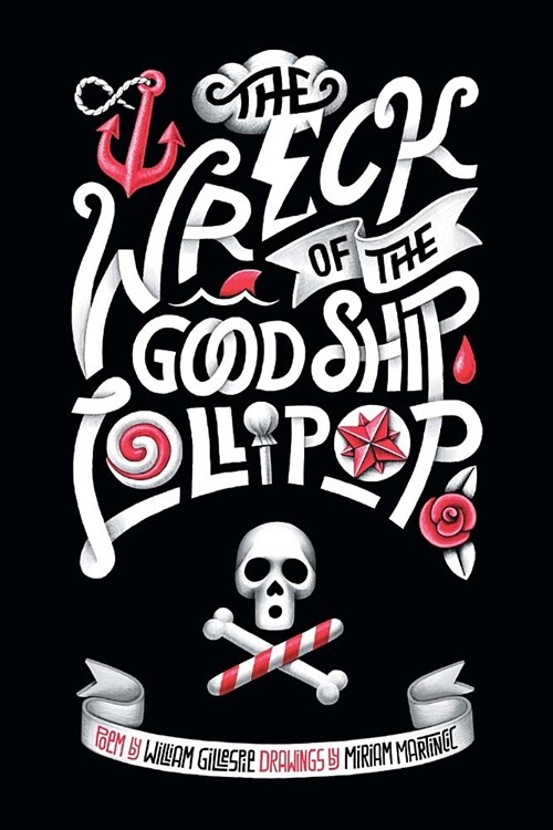 The Wreck of the Good Ship Lollipop: A rhyming picture book for good children and bad parents (Paperback, First Spineless)