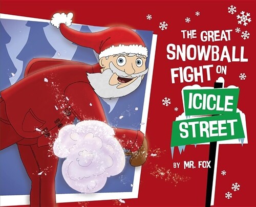 The Great Snowball Fight on Icicle Street (Hardcover)
