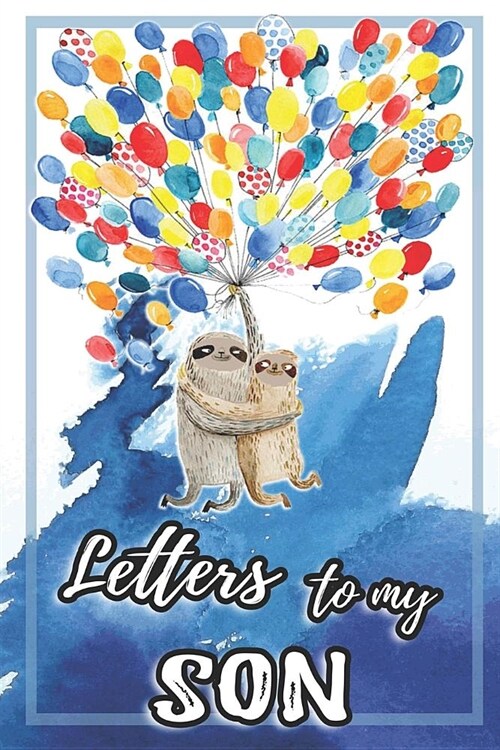 Letters To My Son: Mother To Son Notebook, Father To Son Journal: Awesome Novelty Gift Diary: Write Down Precious Moments Memories Now An (Paperback)